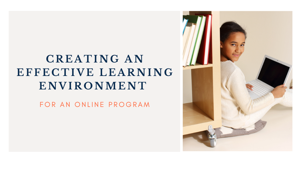 Creating an Effective Learning Environment for an Online Program ...